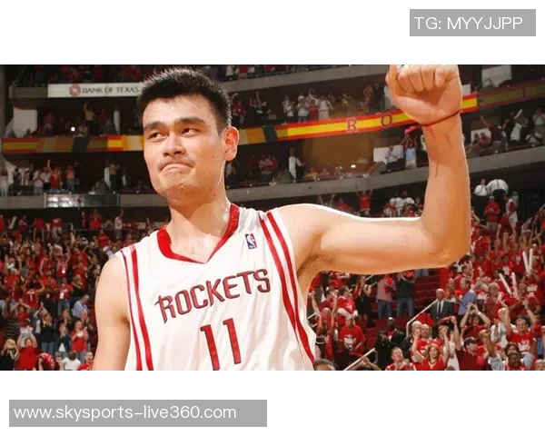 姚明在NBA赛场的辉煌时刻25分10篮板的传奇表现再现篮球魅力